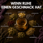 Bio Ruhe Tee mit Kräutern wie Kamillenblüten, Hopfenblüten und Lavendelblüten für entspannte Momente.